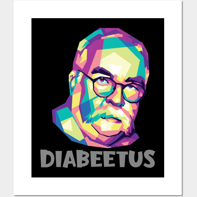 Diabeetus - Wilford Brimley Posters and Art Wall Art by agungsaid1234